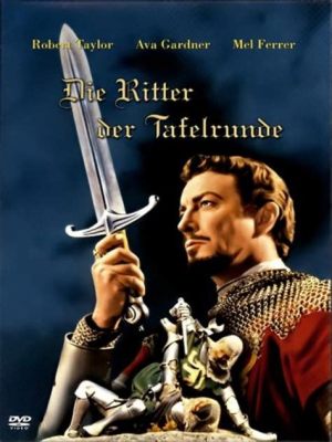 Die Ritter der Tafelrunde! Eine Geschichte von Mut, Magie und Burt Lancaster