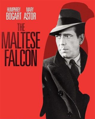 The Maltese Falcon! - A thrilling Noir Mystery Featuring Bogart and a Precious Bird Statue!